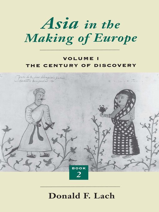 Title details for Asia in the Making of Europe, Volume I by Donald F. Lach - Available